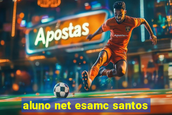 aluno net esamc santos